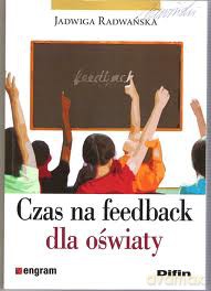 Czas na feedback dla oświaty - Jadwiga Radwańska [KSIĄŻKA]