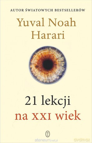 21 lekcji na XXI wiek - Yuval Noah Harari, Michał Romanek [KSIĄŻKA]