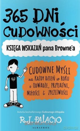 365 dni cudowności - R.J. Palacio [KSIĄŻKA]