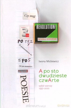 A po sto dwudzieste czwArte. Wybór wierszy 1997-20 - Iwona Mickiewicz [KSIĄŻKA]