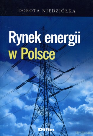 Rynek Energii W Polsce - Dorota Niedziółka [KSIĄŻKA]