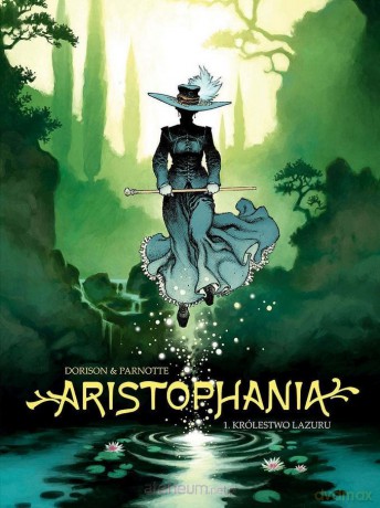 Aristophania (Tom 1) Królestwo Lazuru - Xavier Dorison, Jol Parnotte [KOMIKS]