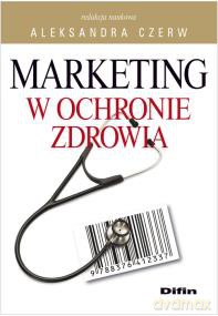 Marketing W Ochronie Zdrowia - Aleksandra Czerw [KSIĄŻKA]