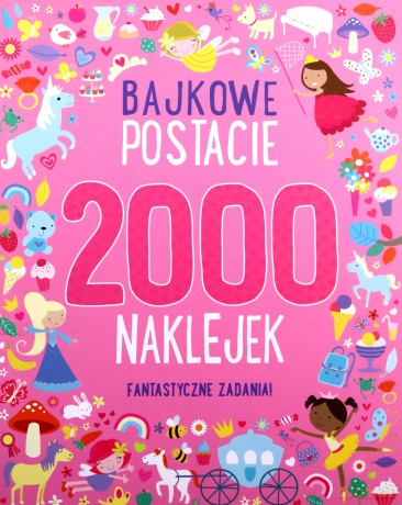 Bajkowe postacie. 2000 naklejek [KSIĄŻKA]