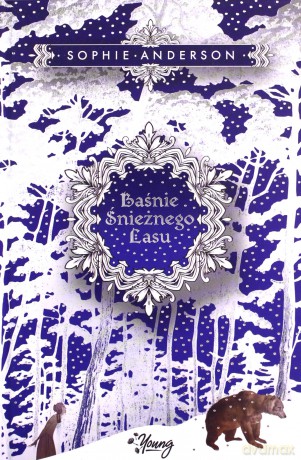 Baśnie Śnieżnego Lasu - Sophie Anderson, Przemysław Hejmej [KSIĄŻKA]