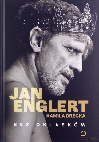 Bez oklasków - Kamila Drecka, Jan Englert [KSIĄŻKA]