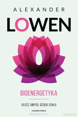 Bioenergetyka - Alexander Lowen, Paweł Luboński [KSIĄŻKA]