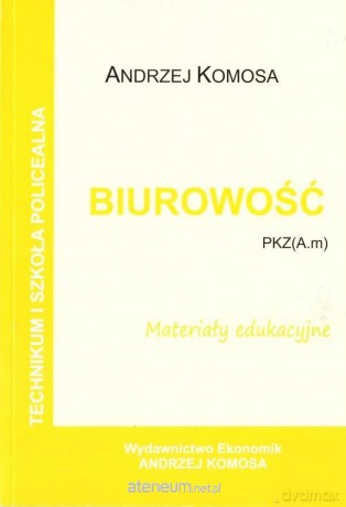 Biurowość. Materiały edukacyjne PZK(A.m) - Andrzej Komosa [KSIĄŻKA]
