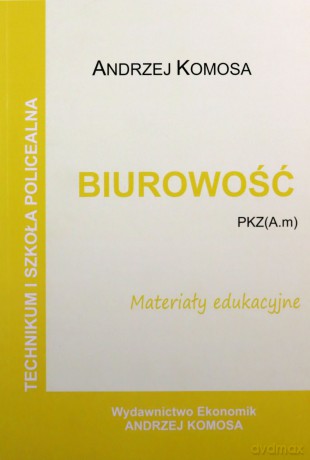 Biurowość. Materiały edukacyjne PZK(A.m) - Andrzej Komosa [KSIĄŻKA]