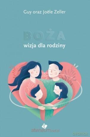 Boża wizja dla rodziny - Guy, Jolle Zeller [KSIĄŻKA]