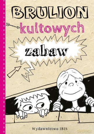 Brulion kultowych zabaw [KSIĄŻKA]