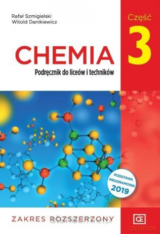 Chemia LO 3 podręcznik zakres rozszerzony - Rafał Szmigielski, Witold Danikiewicz [KSIĄŻKA]