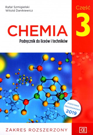 Chemia LO 3 podręcznik zakres rozszerzony - Rafał Szmigielski, Witold Danikiewicz [KSIĄŻKA]