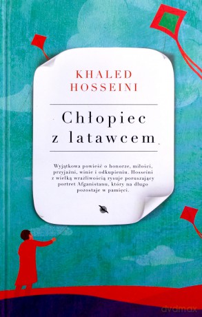 Chłopiec z latawcem - Khaled Hosseini [KSIĄŻKA]