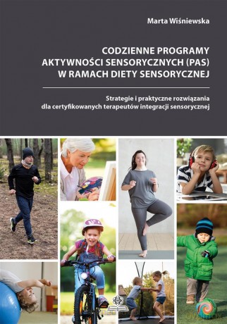 Codzienne programy aktywności sensorycznych (PAS) - Marta Wiśniewska [KSIĄŻKA]