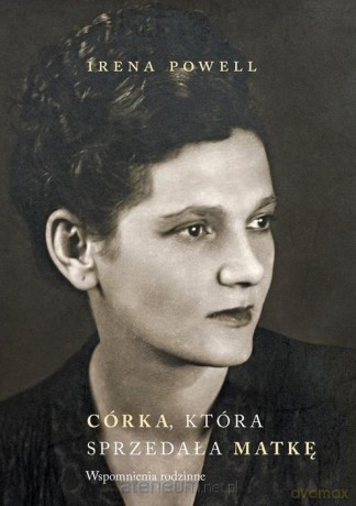 Córka która sprzedała swoją matkę - Irena Powell [KSIĄŻKA]