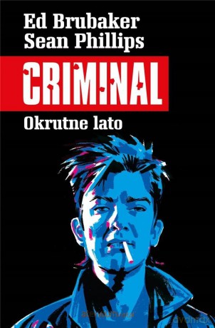 Criminal (Tom 5) Okrutne lato - Ed Brubaker [KOMIKS]