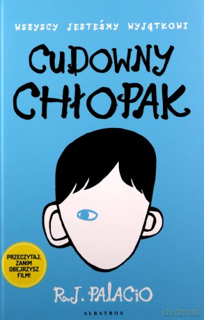Cudowny chłopak - R.J. Palacio [KSIĄŻKA]