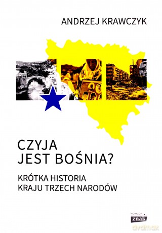 Czyja jest Bośnia - Andrzej Krawczyk [KSIĄŻKA]