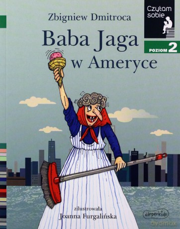 Czytam sobie. Baba Jaga w Ameryce - Zbigniew Dmitroca [KSIĄŻKA]