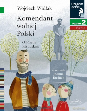 Czytam sobie. Komendant Wolnej Polski - Wojciech Widłak [KSIĄŻKA]