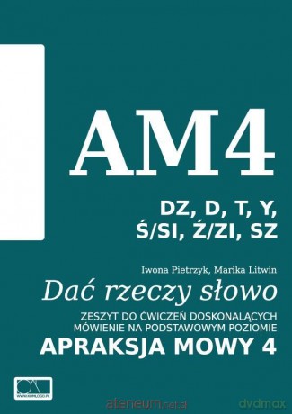 Dać rzeczy słowo. Apraksja mowy 4 - Iwona Pietrzyk, Marika Litwin [KSIĄŻKA]