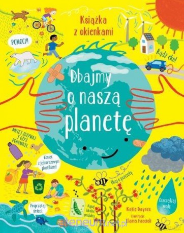 Dbajmy o naszą planetę. Książka z okienkami - Katie Daynes [KSIĄŻKA]