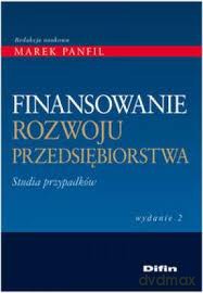 Finansowanie rozwoju przedsiębiorstwa - Marek Panfil [KSIĄŻKA]