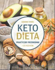 Dieta keto Praktyczny przewodnik - Leanne Vogel [KSIĄŻKA]