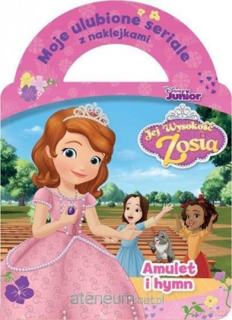 Disney Junior Jej Wysokość Zosia. Amulet i hymn [KSIĄŻKA]