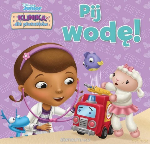 Disney Junior. Klinika dla pluszaków. Pij wodę! - Bill Scollon [KSIĄŻKA]