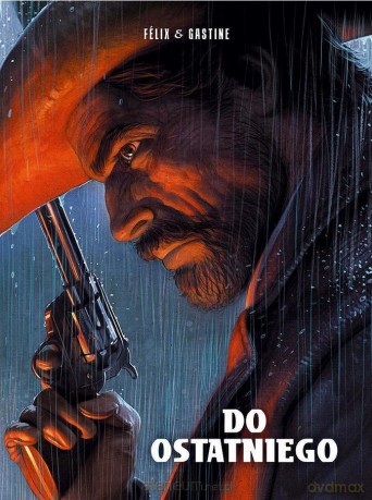 Do ostatniego - Jerome Felix, Paul Gastine [KOMIKS]