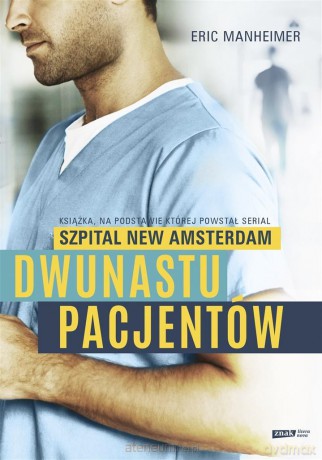 Dwunastu pacjentów - Eric Manheimer, Małgorzata Kafel [KSIĄŻKA]