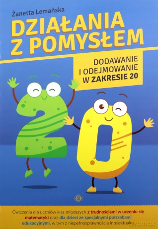 Działania z pomysłem. Dodawanie i odejmowanie - Żanetta Lemańska [KSIĄŻKA]