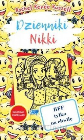 Dzienniki Nikki. BFF tylko na chwilę - Rachel Renee Russell [KSIĄŻKA]