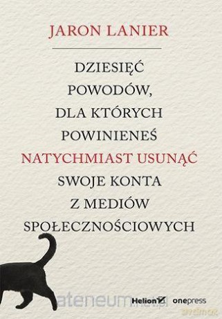 Dziesięć powodów, dla których - Jaron Lanier [KSIĄŻKA]