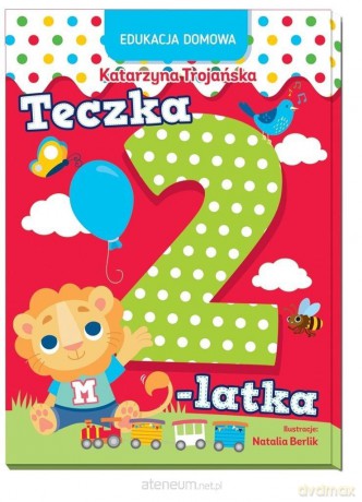 Edukacja domowa. Teczka 2-latka - Katarzyna Trojańska [KSIĄŻKA]