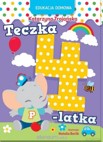 Edukacja domowa. Teczka 4-latka - Katarzyna Trojańska [KSIĄŻKA]