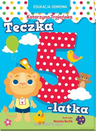 Edukacja domowa. Teczka 5-latka - Katarzyna Trojańska [KSIĄŻKA]