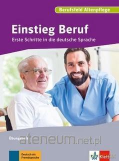 Einstieg Beruf, Berufsfeld Altenpflege. bungsheft [KSIĄŻKA]