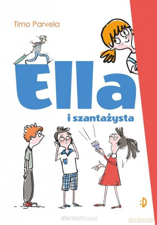 Ella i szantażysta (Tom 1) - Timo Parvela, Iwona Kiuru, Katarzyna Koczubiej-Pogwizd [KSIĄŻKA]