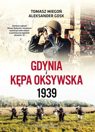 Gdynia i Kępa Oksywska 1939 - Tomasz Miegoń, Aleksander Gosk [KSIĄŻKA]