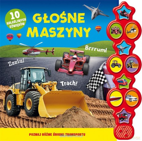 Głośne maszyny. 10 hałaśliwych dźwięków [KSIĄŻKA]