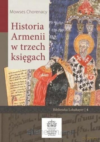 Historia Armenii w trzech księgach - Chorenacy Mowses [KSIĄŻKA]