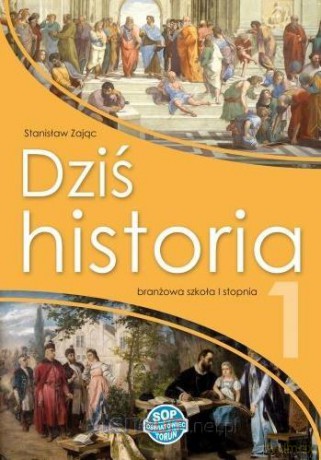 Historia podręcznikR 1 Dziś historia podręcznik SOP - Stanisław Zając [KSIĄŻKA]