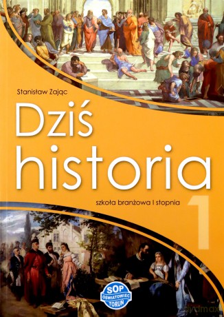 Historia podręcznikR 1 Dziś historia podręcznik SOP - Stanisław Zając [KSIĄŻKA]