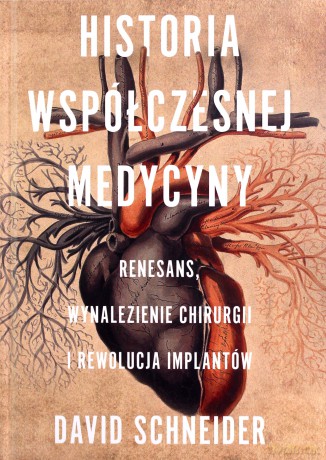 Historia współczesnej medycyny - David Schneider, Grzegorz Łuczkiewicz [KSIĄŻKA]