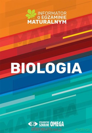 Informator o egzaminie maturalnym z biologii [KSIĄŻKA]