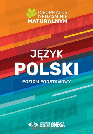 Informator o egzaminie maturalnym z j. polskiego zakres podstawowy [KSIĄŻKA]