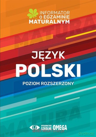 Informator o egzaminie maturalnym z j. polskiego zakres rozszerzony [KSIĄŻKA]